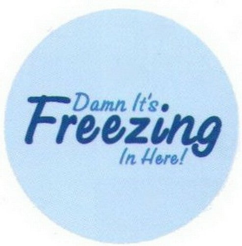 Damn It's Freezing In Here Button RB3410