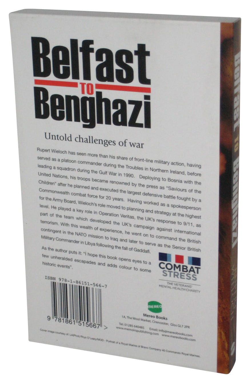 Belfast to Benghazi: Untold Challenges of War (2016) Paperback Book