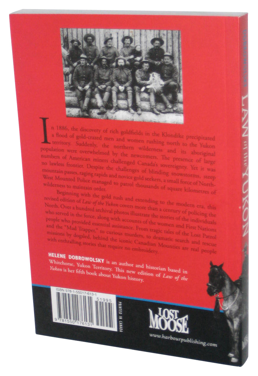 Law of the Yukon (2013) Paperback Book - (A Pictorial History of the Mounted Police in the Yukon)