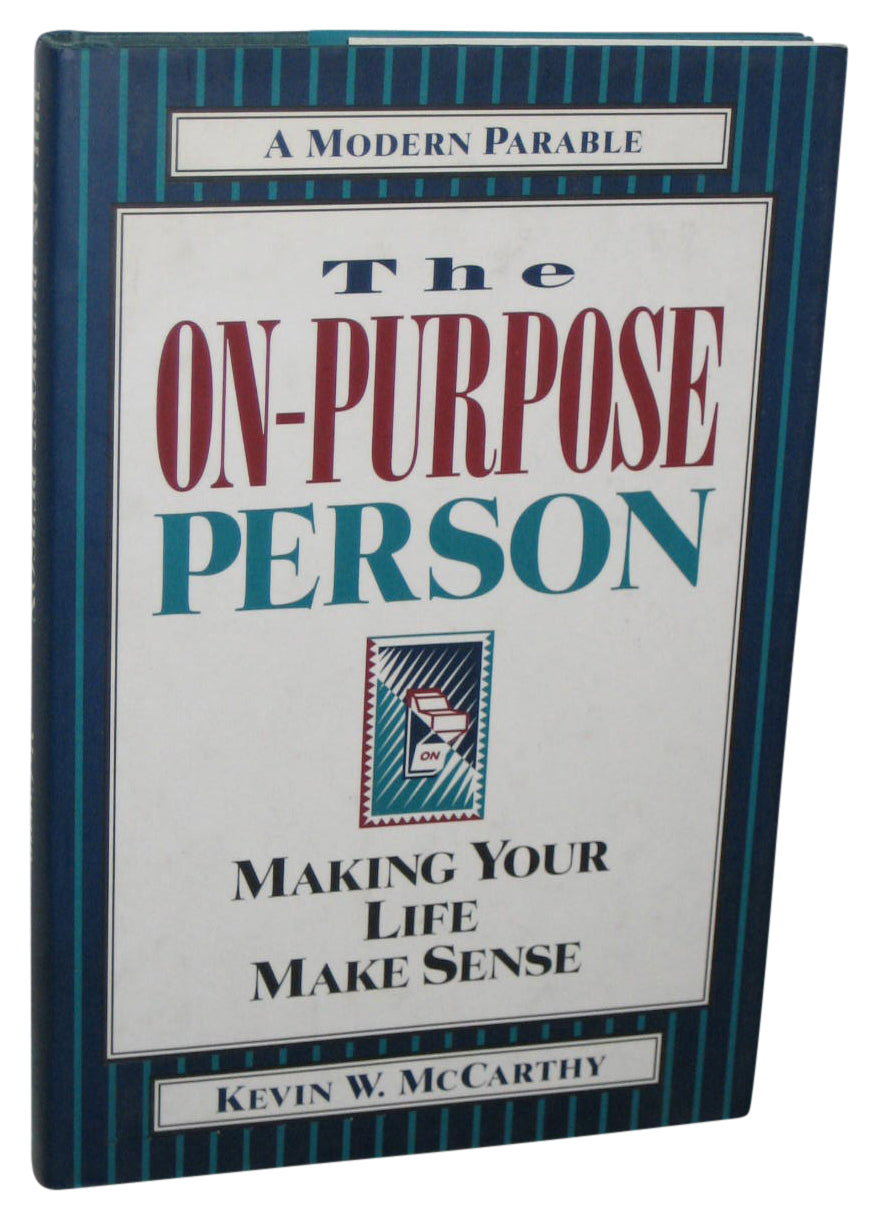 The On-Purpose Person Making Your Life Make Sense A Modern Parable (1992) Hardcover Book