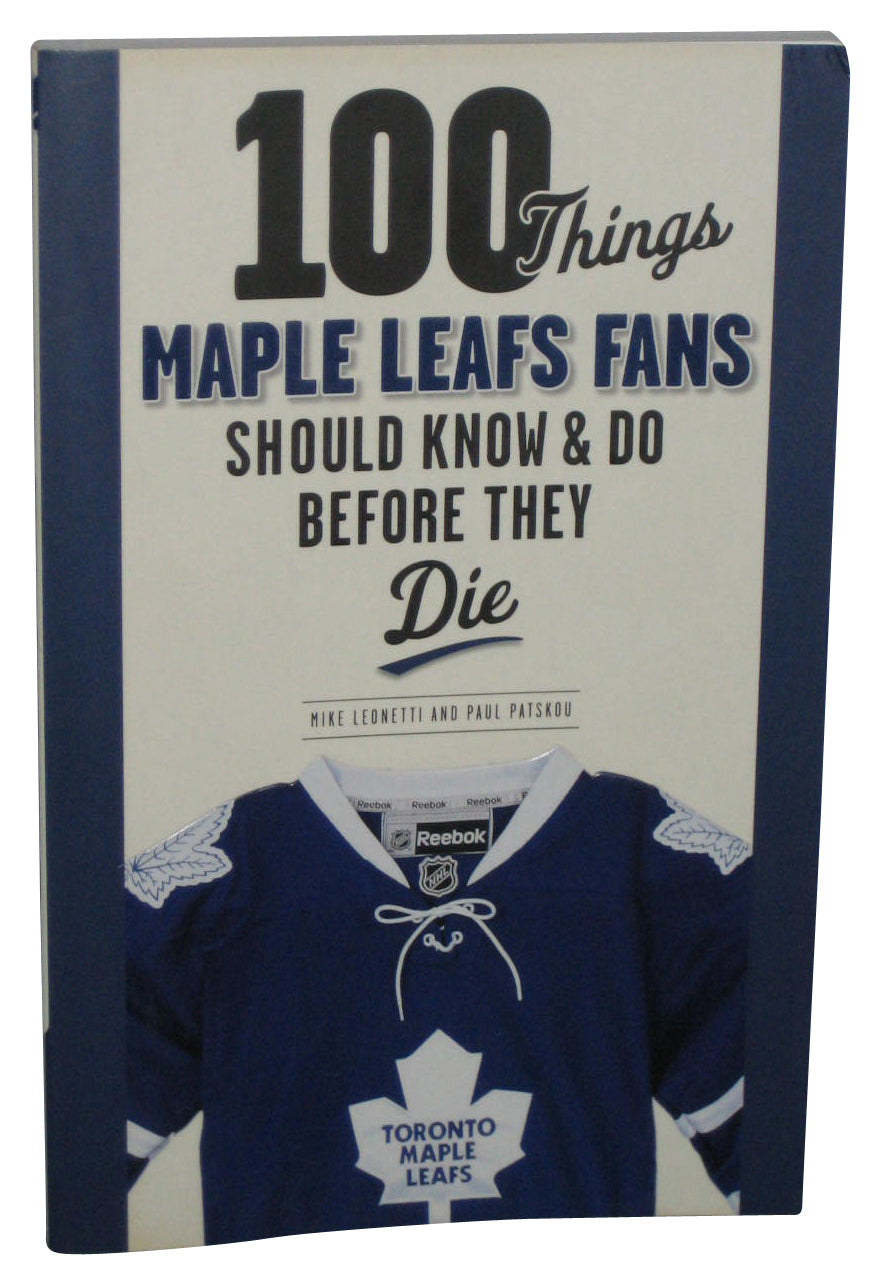 100 Things Maple Leafs Fans Should Know & Do Before They Die (2014) Paperback Book