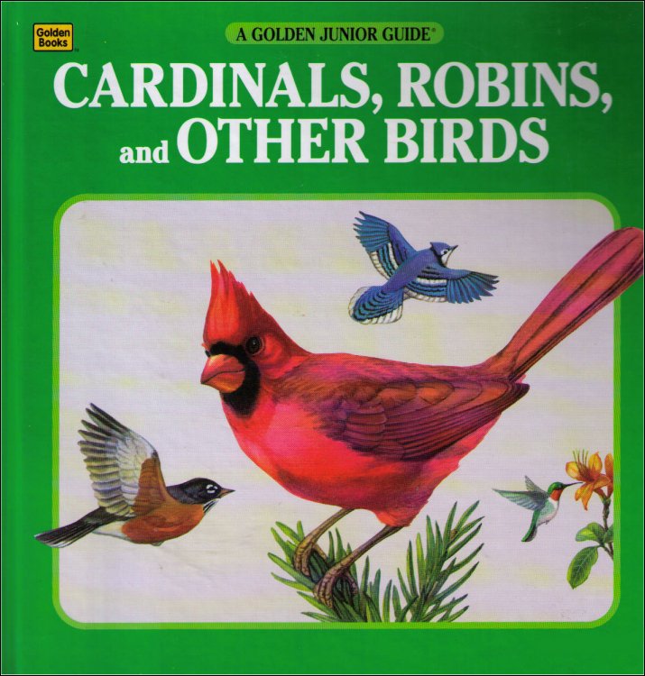 Cardinals, Robins and Other Birds Golden Junior Guide (1994) Hardcover Book