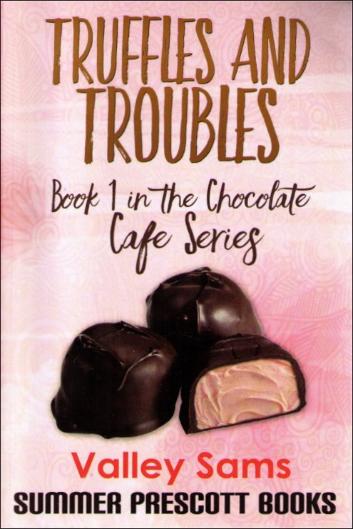 Truffles and Troubles Vol. 1 Book - The Chocolate Cafe Series Paperback