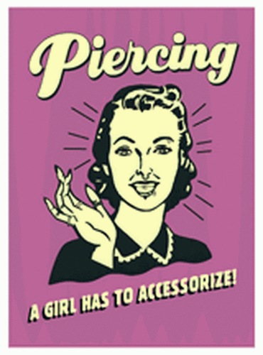 Retro Spoofs Piercing A Girl Has To Accessorize Magnet CM530