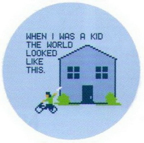 When I Was A Kid The World Looked Like This Button SB4580