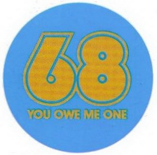 68 You Owe Me One Button RB3923