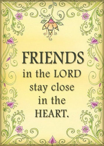 Friends Lord Stay Close In The Heart Magnet 29512LD
