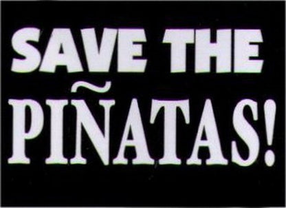 Save The Pinatas! Humor Magnet HM275
