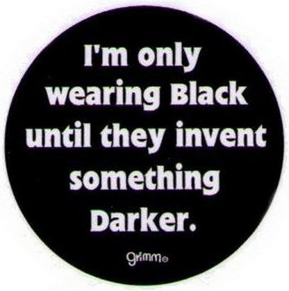 Only Wearing Black Till Invent Darker Button GB3003