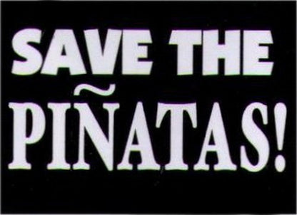 Save The Pinatas! Humor Magnet HM275