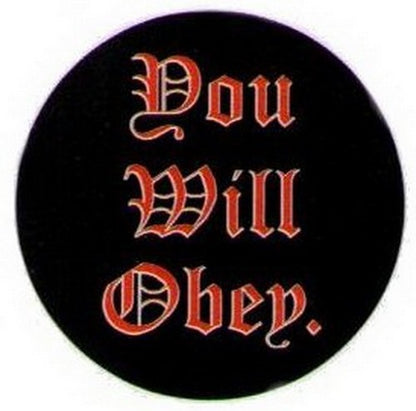 You Will Obey Button DB3194