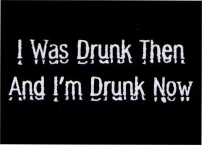 I Was Drunk Then and Drunk Now Magnet DM2195