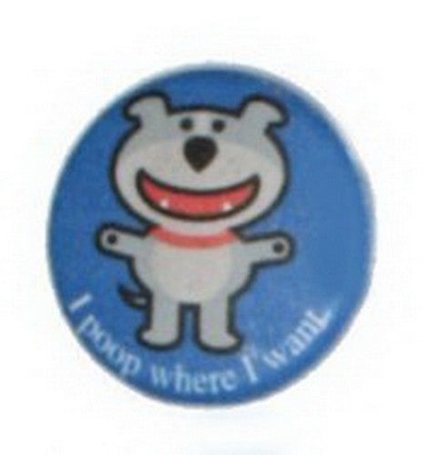 Dog of Glee Poop Where I Want Button