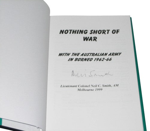 Nothing Short of War With The Australian Army In Borneo 1962-66 Hardcover Book - (NC Smith)