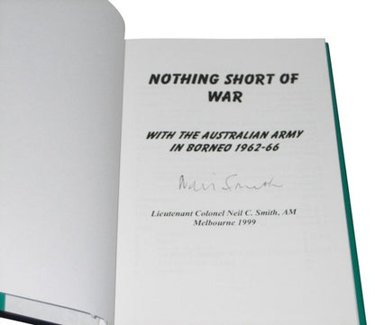 Nothing Short of War With The Australian Army In Borneo 1962-66 Hardcover Book - (NC Smith)