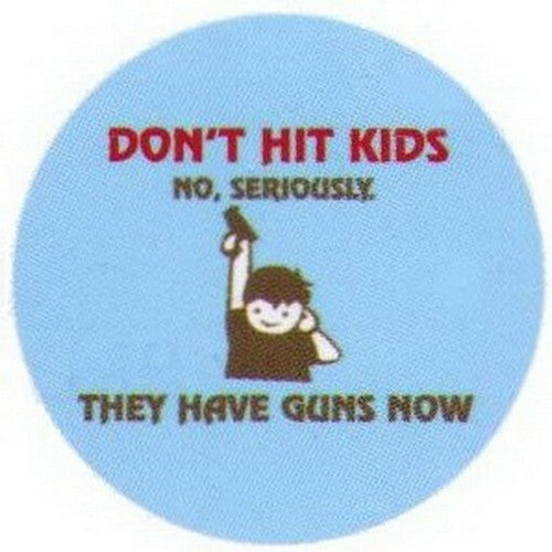 Don't Hit Kids They Have Guns Now Button RB3399