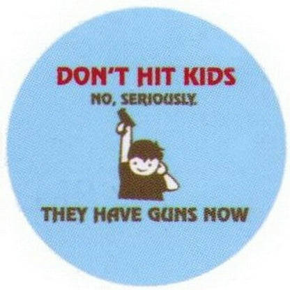 Don't Hit Kids They Have Guns Now Button RB3399