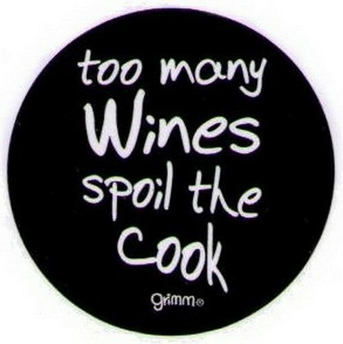 Too Many Wines Spoil The Cook Grimm Button GB3035
