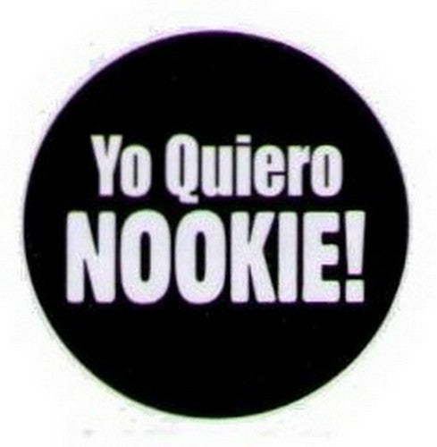 Yo Quiero Nookie Button HB325