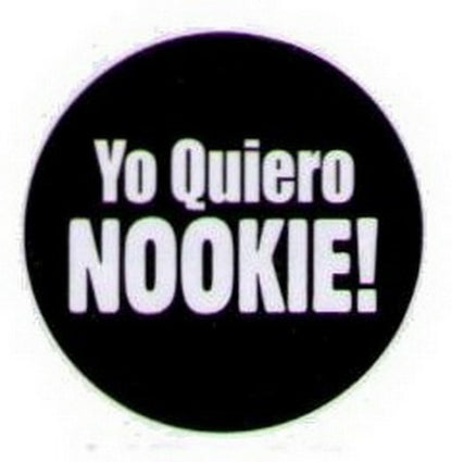 Yo Quiero Nookie Button HB325