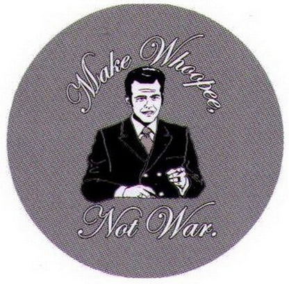 Make Whoopie Not War Button NB4110