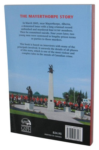 The Mayerthorpe Story: From Ambush to Aftermath (2009) Paperback Book
