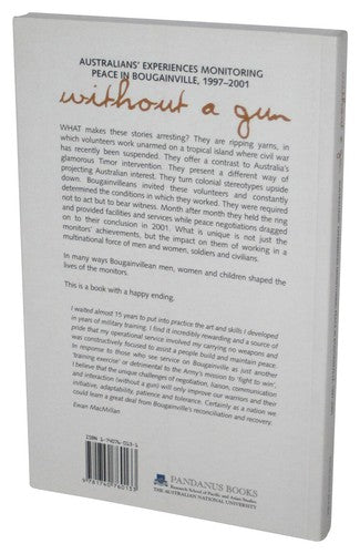 Without A Gun Paperback Book - (Australians' Experiences Monitoring Peace in Bougainville, 1997-2001)