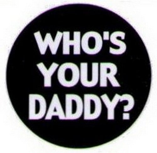 Who's Your Daddy Button HB286