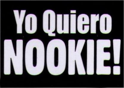 Yo Quiero Nookie! Humor Magnet HM283