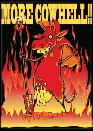 More Cowhell!! Magnet 29857H