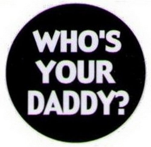 Who's Your Daddy Button HB286