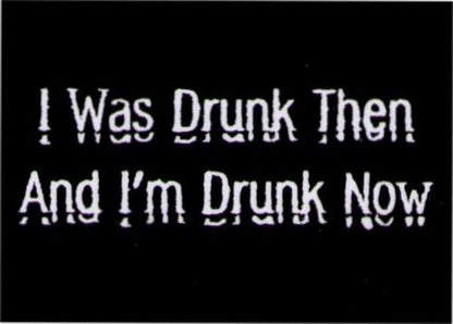 I Was Drunk Then and Drunk Now Magnet DM2195