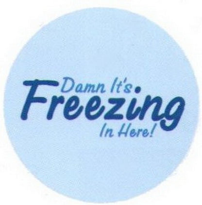 Damn It's Freezing In Here Button RB3410
