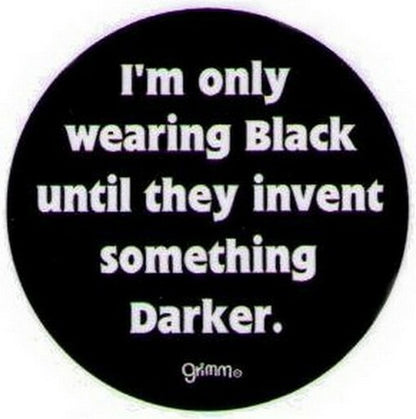 Only Wearing Black Till Invent Darker Button GB3003