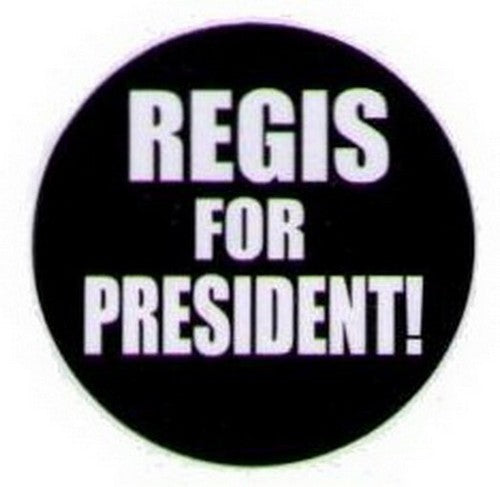 Regis For President Button HB315