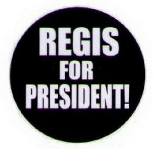 Regis For President Button HB315
