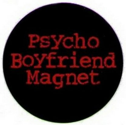 Psycho Boyfriend Magnet Button DB3208