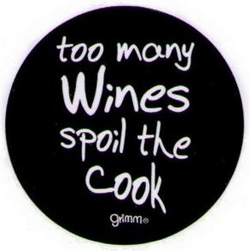 Too Many Wines Spoil The Cook Grimm Button GB3035