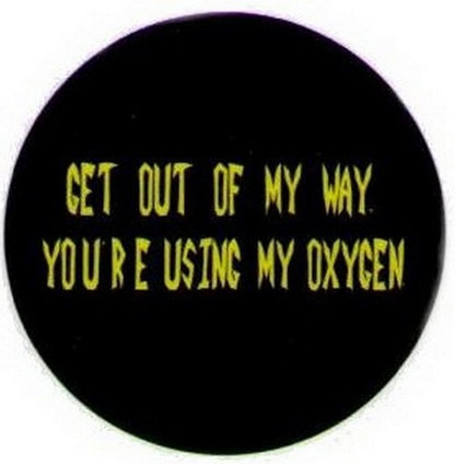 Get Out of My Way Using My Oxygen Button DB3257