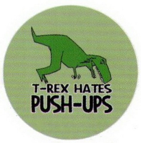 T-Rex Hates Push Ups Dinosaur Button RB4592