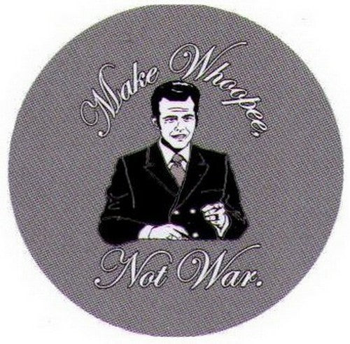 Make Whoopie Not War Button NB4110