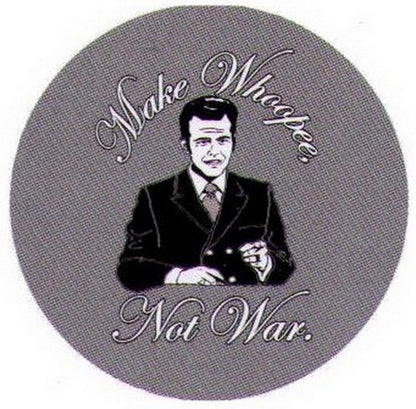 Make Whoopie Not War Button NB4110