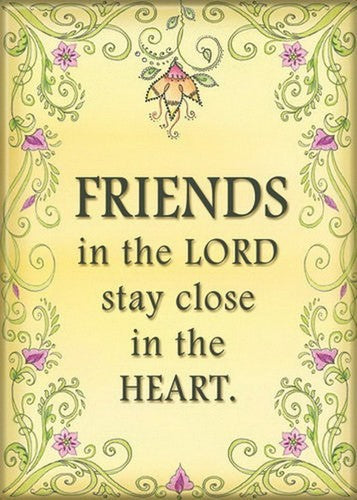 Friends Lord Stay Close In The Heart Magnet 29512LD