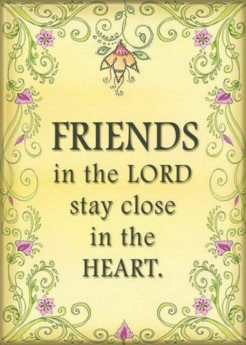 Friends Lord Stay Close In The Heart Magnet 29512LD