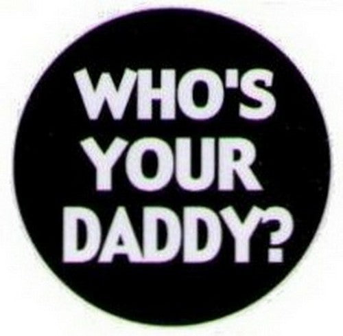 Who's Your Daddy Button HB286
