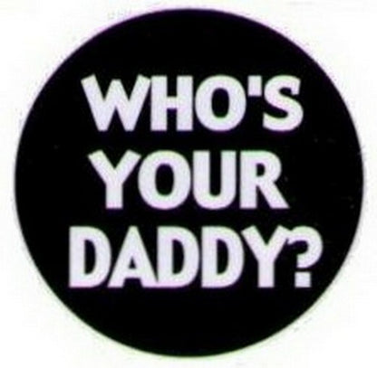Who's Your Daddy Button HB286