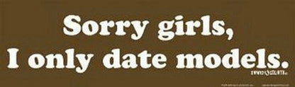David and Goliath Sorry Only Date Models Bumper Sticker 45078S