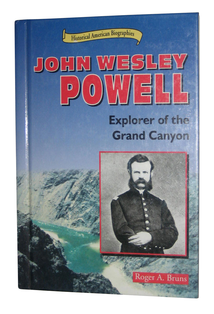 John Wesley Powell Explorer of Grand Canyon Book - (Roger A Bruns)