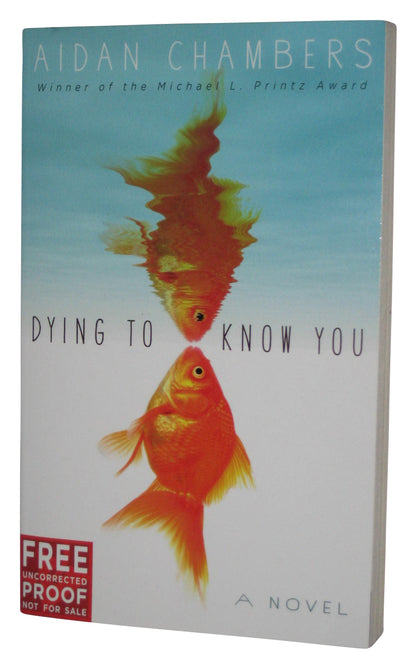 Dying To Know You Paperback Uncorrected Proof Book - (Aidan Chambers)