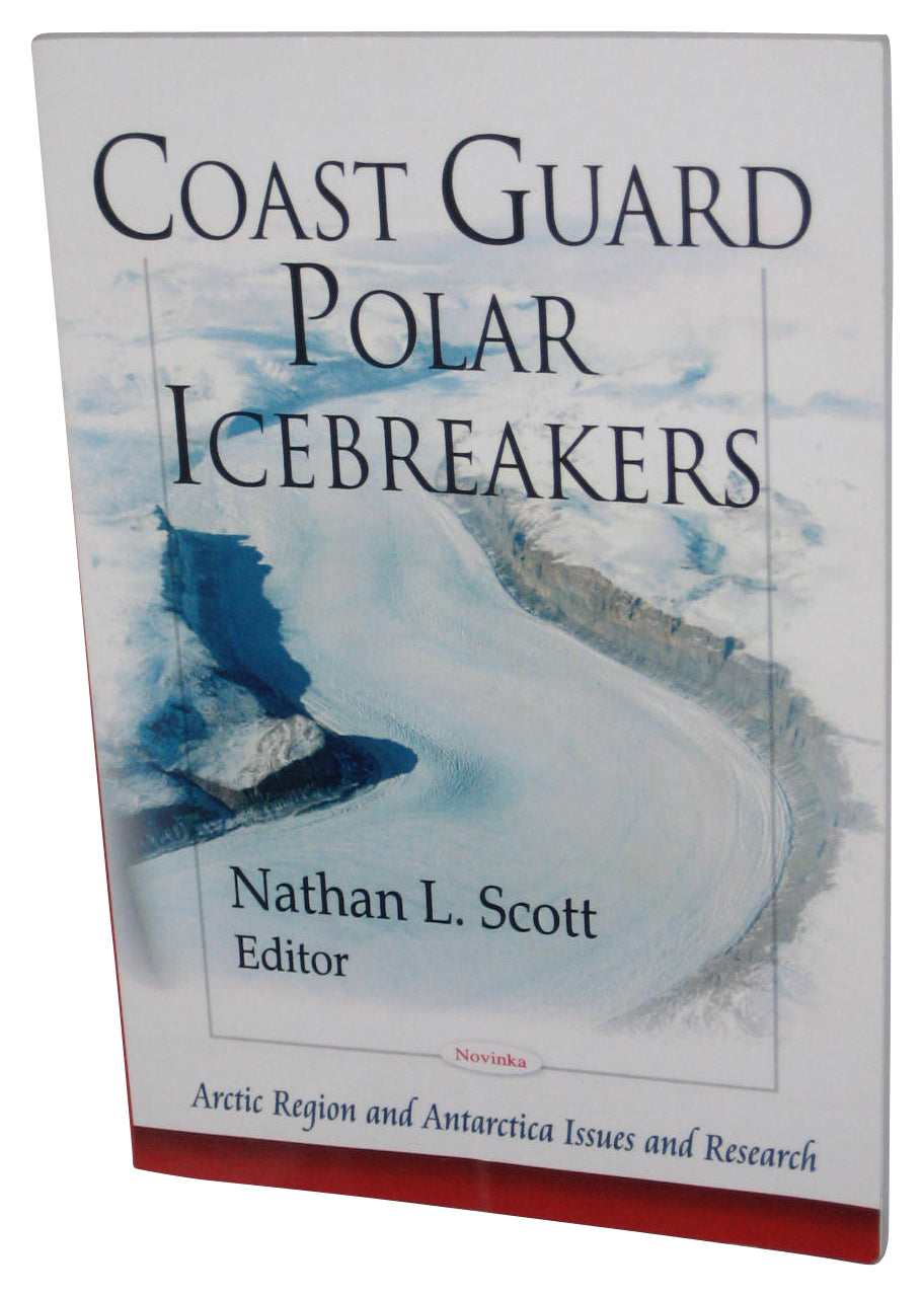 Coast Guard Polar Icebreakers Paperback Book - (Arctic Region & Antarctica Issues Research)